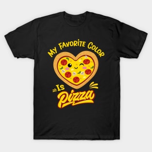 My Favorite Color Is Pizza Funny Pizza Lovers T-Shirt